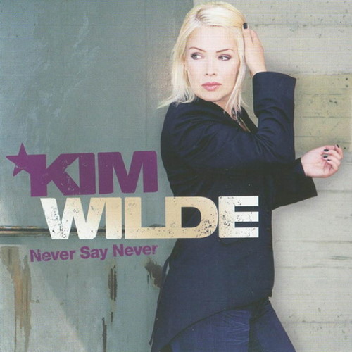 Kim Wilde - 2006 Never Say Never